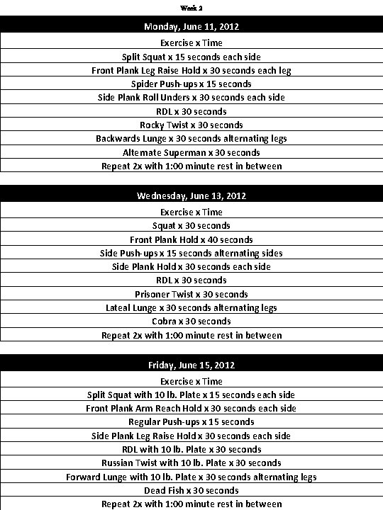 Week 2 Monday, June 11, 2012 Exercise x Time Split Squat x 15 seconds