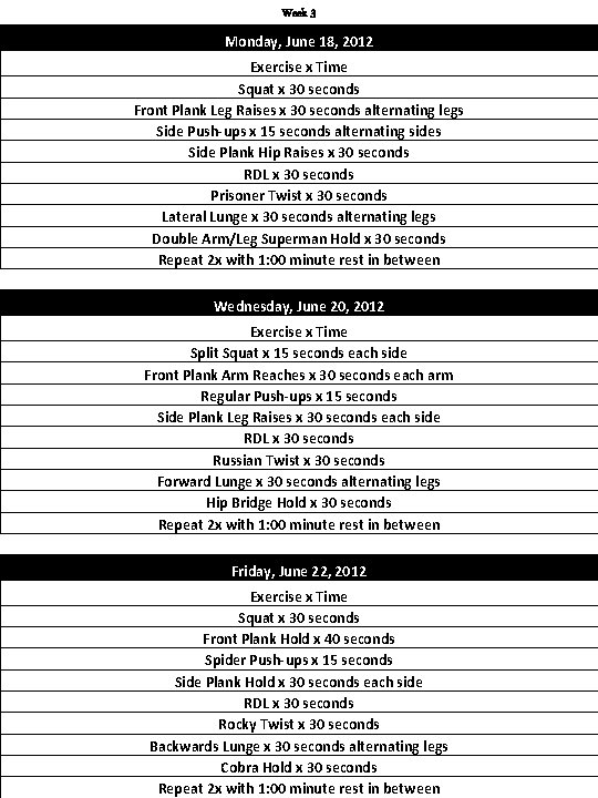 Week 3 Monday, June 18, 2012 Exercise x Time Squat x 30 seconds Front