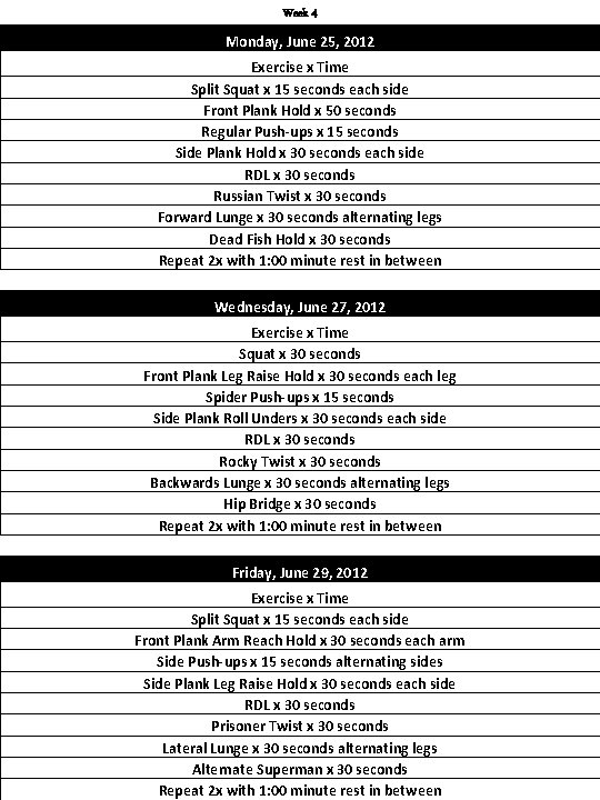 Week 4 Monday, June 25, 2012 Exercise x Time Split Squat x 15 seconds