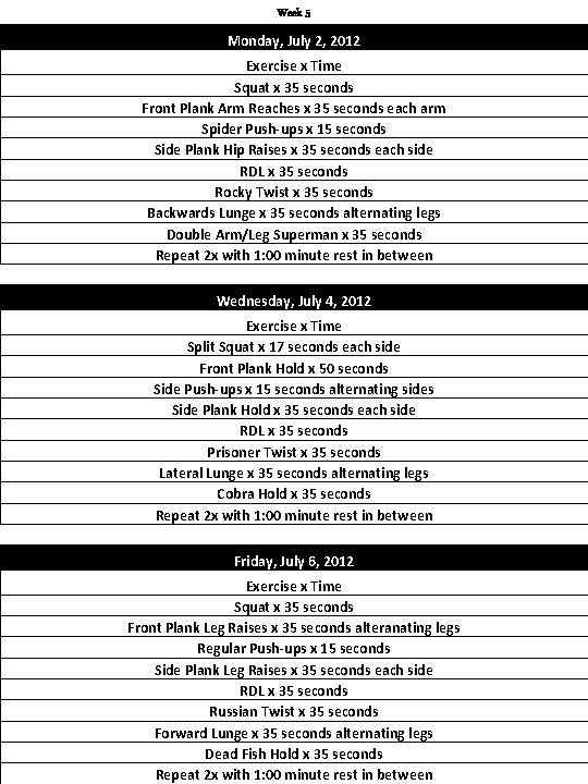 Week 5 Monday, July 2, 2012 Exercise x Time Squat x 35 seconds Front