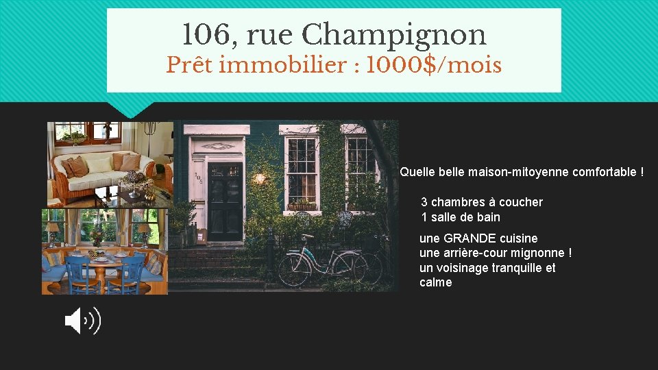 106, rue Champignon Prêt immobilier : 1000$/mois Quelle belle maison-mitoyenne comfortable ! ○ 3