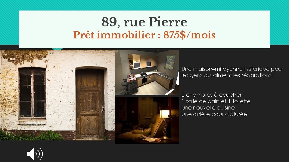 89, rue Pierre Prêt immobilier : 875$/mois Une maison–mitoyenne historique pour les gens qui