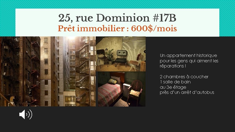 25, rue Dominion #17 B Prêt immobilier : 600$/mois Un appartement historique pour les