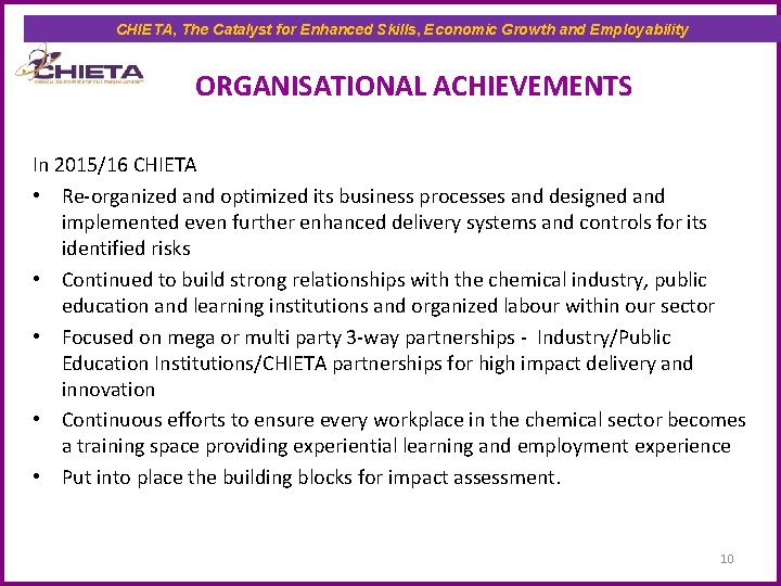 CHIETA, The Catalyst for Enhanced Skills, Economic Growth and Employability ORGANISATIONAL ACHIEVEMENTS In 2015/16