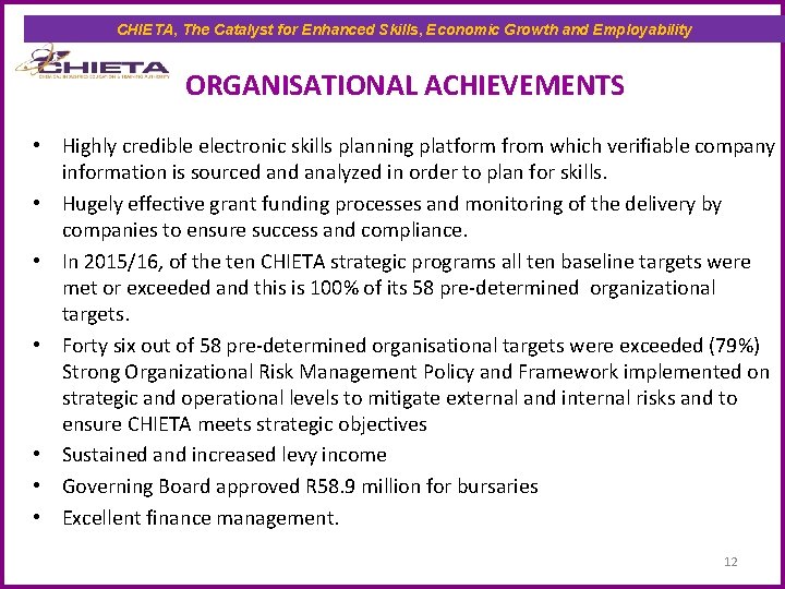 CHIETA, The Catalyst for Enhanced Skills, Economic Growth and Employability ORGANISATIONAL ACHIEVEMENTS • Highly