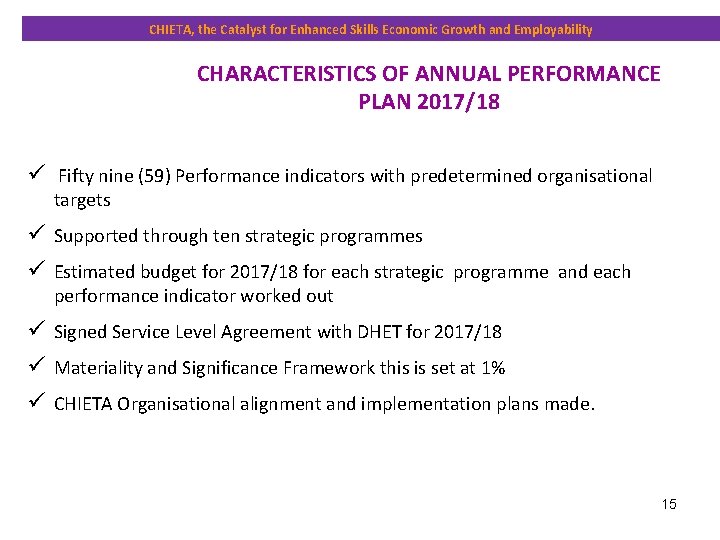 CHIETA, the Catalyst for Enhanced Skills Economic Growth and Employability CHARACTERISTICS OF ANNUAL PERFORMANCE