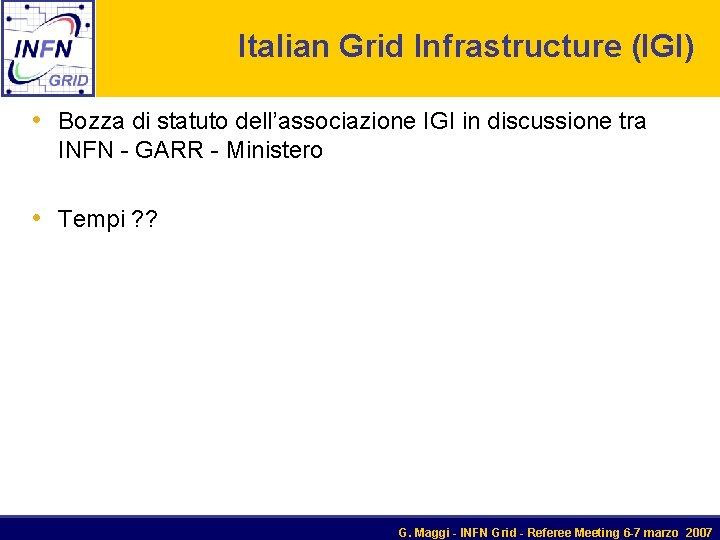 Italian Grid Infrastructure (IGI) • Bozza di statuto dell’associazione IGI in discussione tra INFN