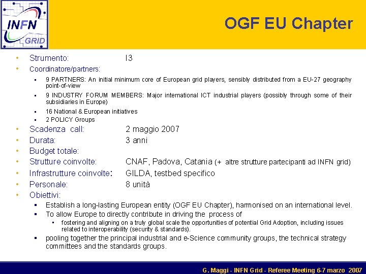 OGF EU Chapter • Strumento: • Coordinatore/partners: • • I 3 § 9 PARTNERS: