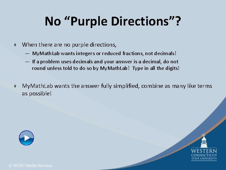 No “Purple Directions”? + When there are no purple directions, — My. Math. Lab