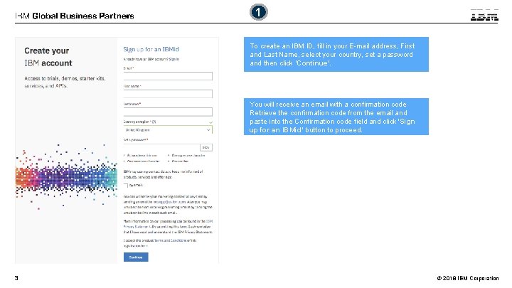 1 To create an IBM ID, fill in your E-mail address, First and Last