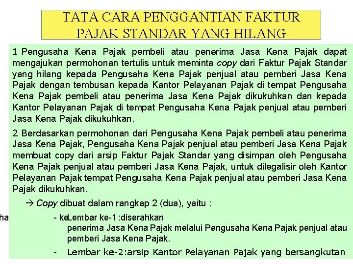 TATA CARA PENGGANTIAN FAKTUR PAJAK STANDAR YANG HILANG 1 Pengusaha Kena Pajak pembeli atau