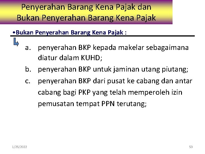 Penyerahan Barang Kena Pajak dan Bukan Penyerahan Barang Kena Pajak • Bukan Penyerahan Barang