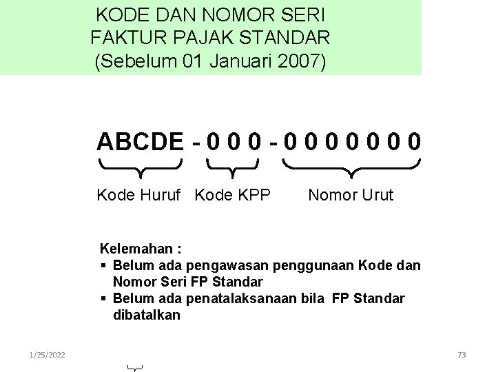 KODE DAN NOMOR SERI FAKTUR PAJAK STANDAR (Sebelum 01 Januari 2007) ABCDE - 0