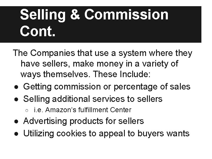 Selling & Commission Cont. The Companies that use a system where they have sellers,