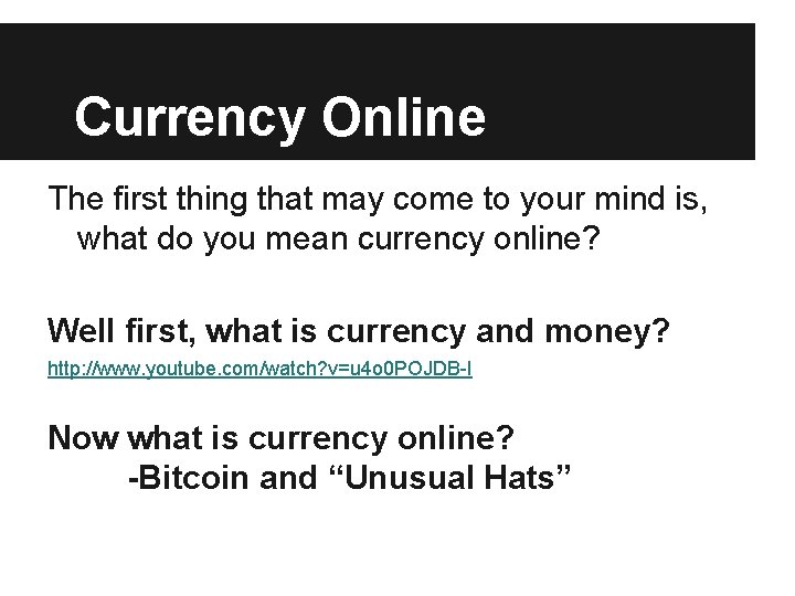 Currency Online The first thing that may come to your mind is, what do