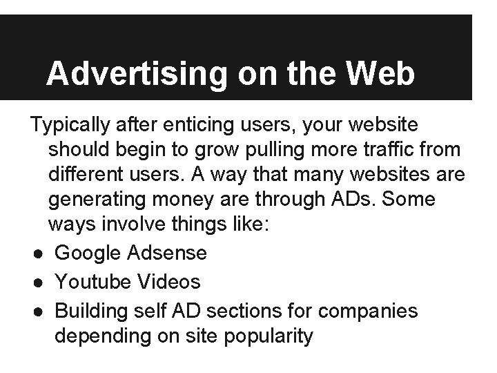 Advertising on the Web Typically after enticing users, your website should begin to grow
