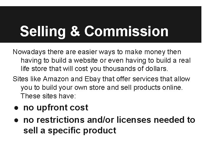 Selling & Commission Nowadays there are easier ways to make money then having to