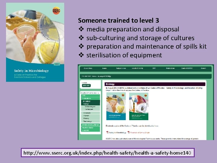 Someone trained to level 3 v media preparation and disposal v sub-culturing and storage