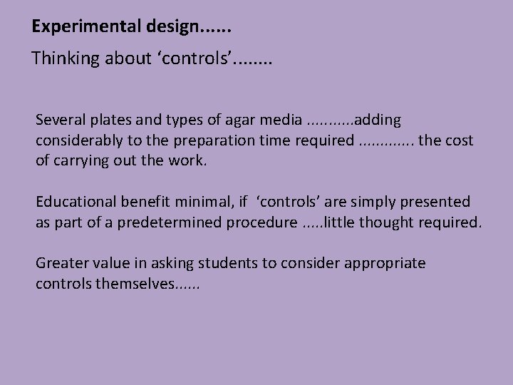 Experimental design. . . Thinking about ‘controls’. . . . Several plates and types