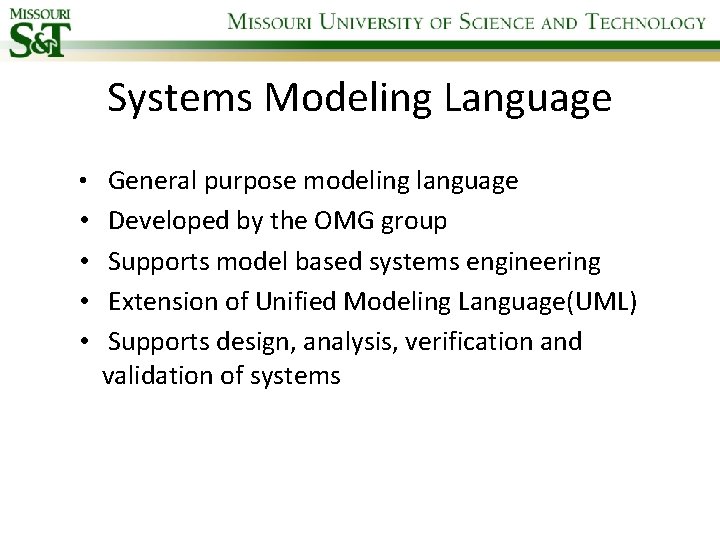 Systems Modeling Language • General purpose modeling language • • Developed by the OMG