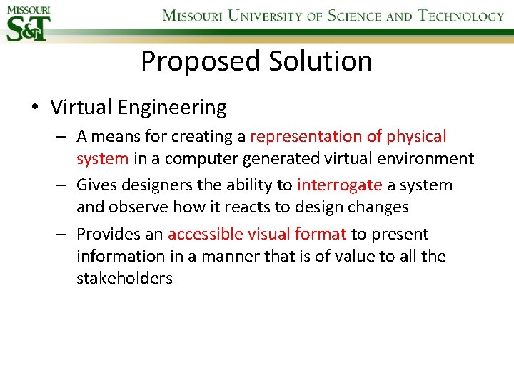 Proposed Solution • Virtual Engineering – A means for creating a representation of physical