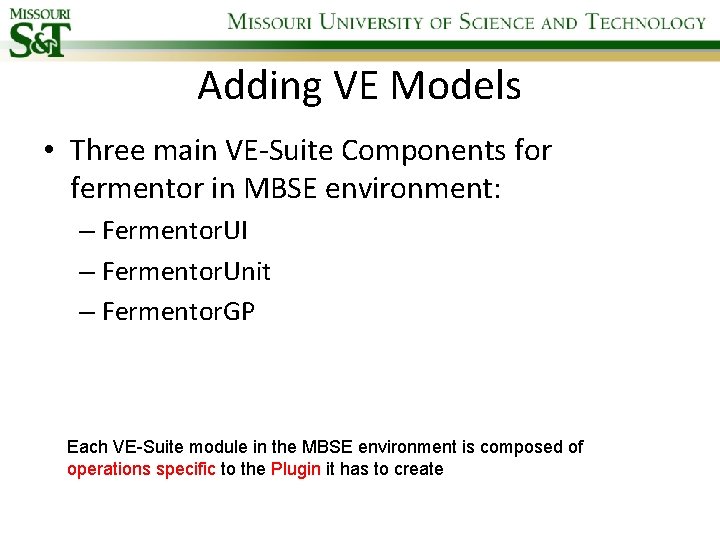 Adding VE Models • Three main VE-Suite Components for fermentor in MBSE environment: –