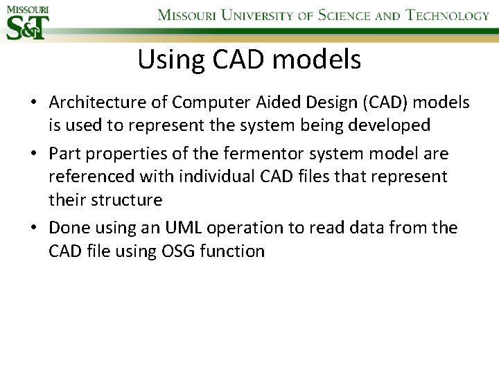 Using CAD models • Architecture of Computer Aided Design (CAD) models is used to