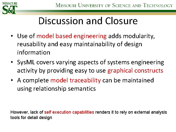 Discussion and Closure • Use of model based engineering adds modularity, reusability and easy