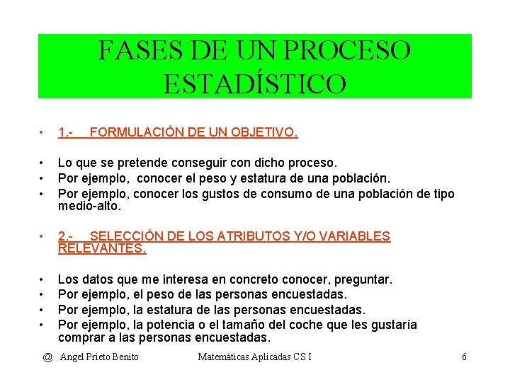 FASES DE UN PROCESO ESTADÍSTICO • 1. - • • • Lo que se