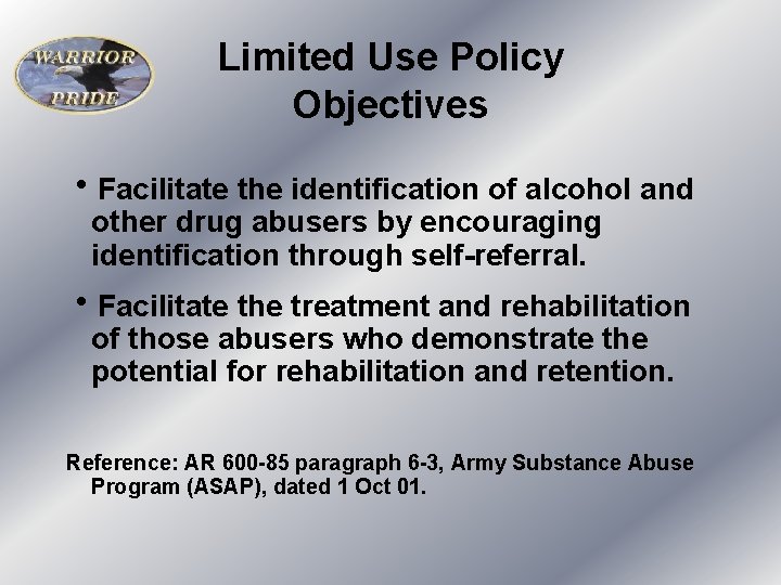 Limited Use Policy Objectives h. Facilitate the identification of alcohol and other drug abusers