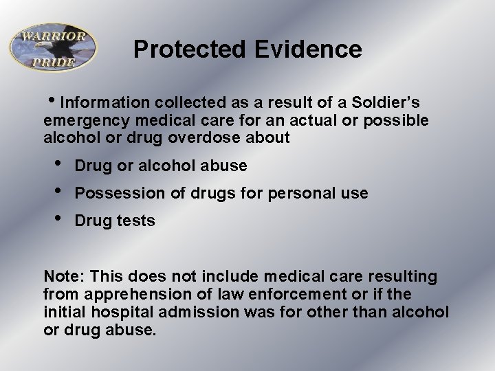 Protected Evidence h. Information collected as a result of a Soldier’s emergency medical care