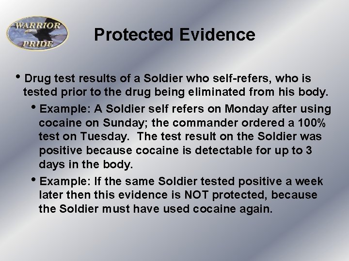 Protected Evidence h. Drug test results of a Soldier who self-refers, who is tested