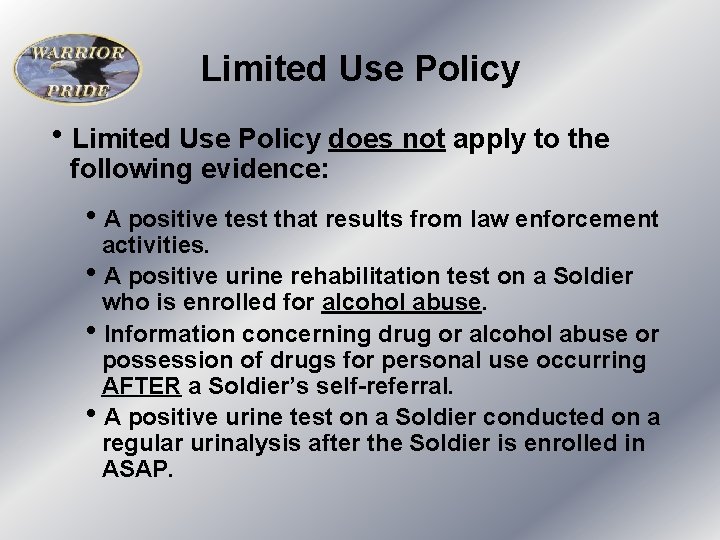 Limited Use Policy h. Limited Use Policy does not apply to the following evidence: