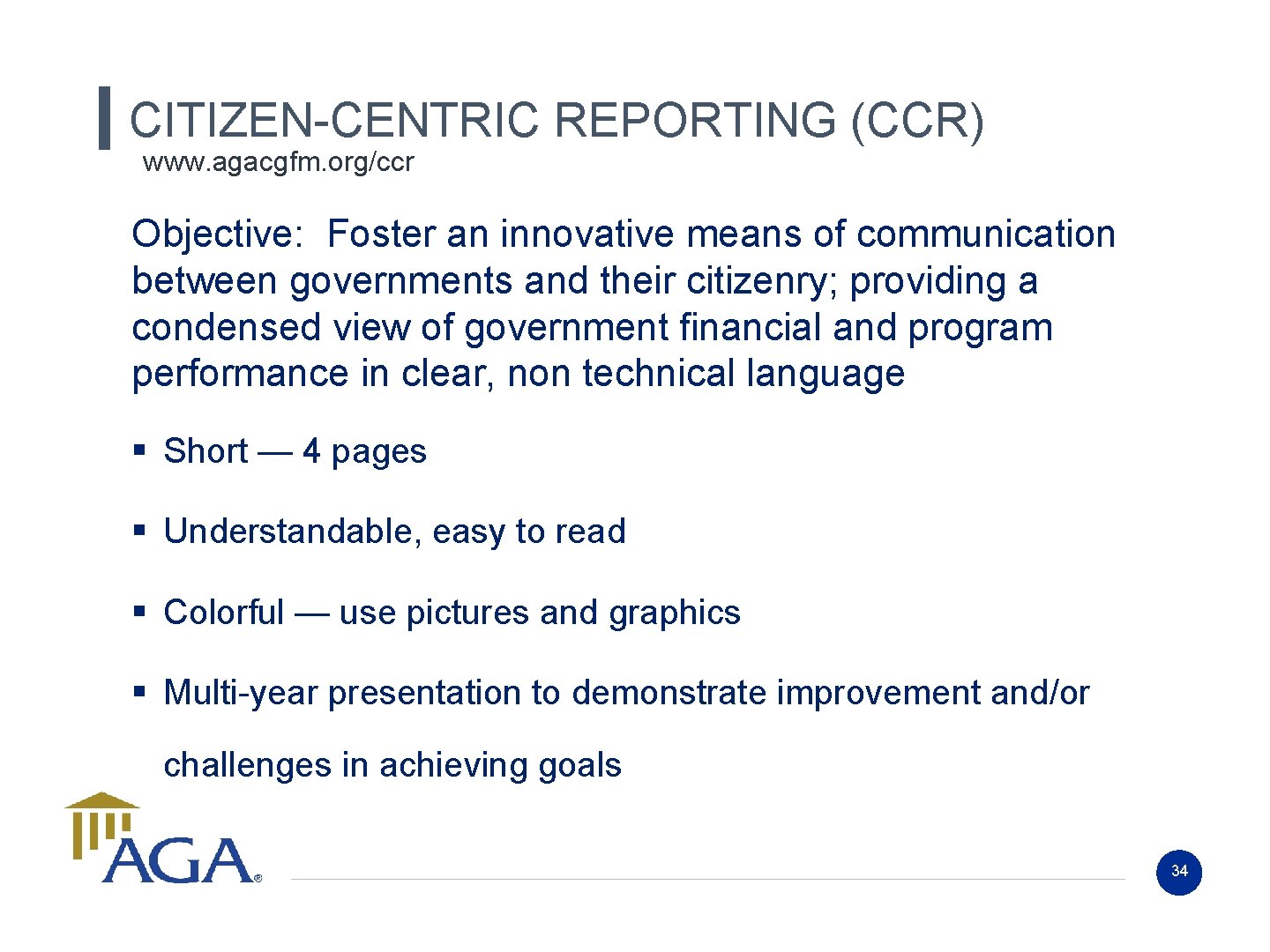 CITIZEN-CENTRIC REPORTING (CCR) www. agacgfm. org/ccr Objective: Foster an innovative means of communication between CITIZEN-CENTRIC REPORTING (CCR) www. agacgfm. org/ccr Objective: Foster an innovative means of communication between