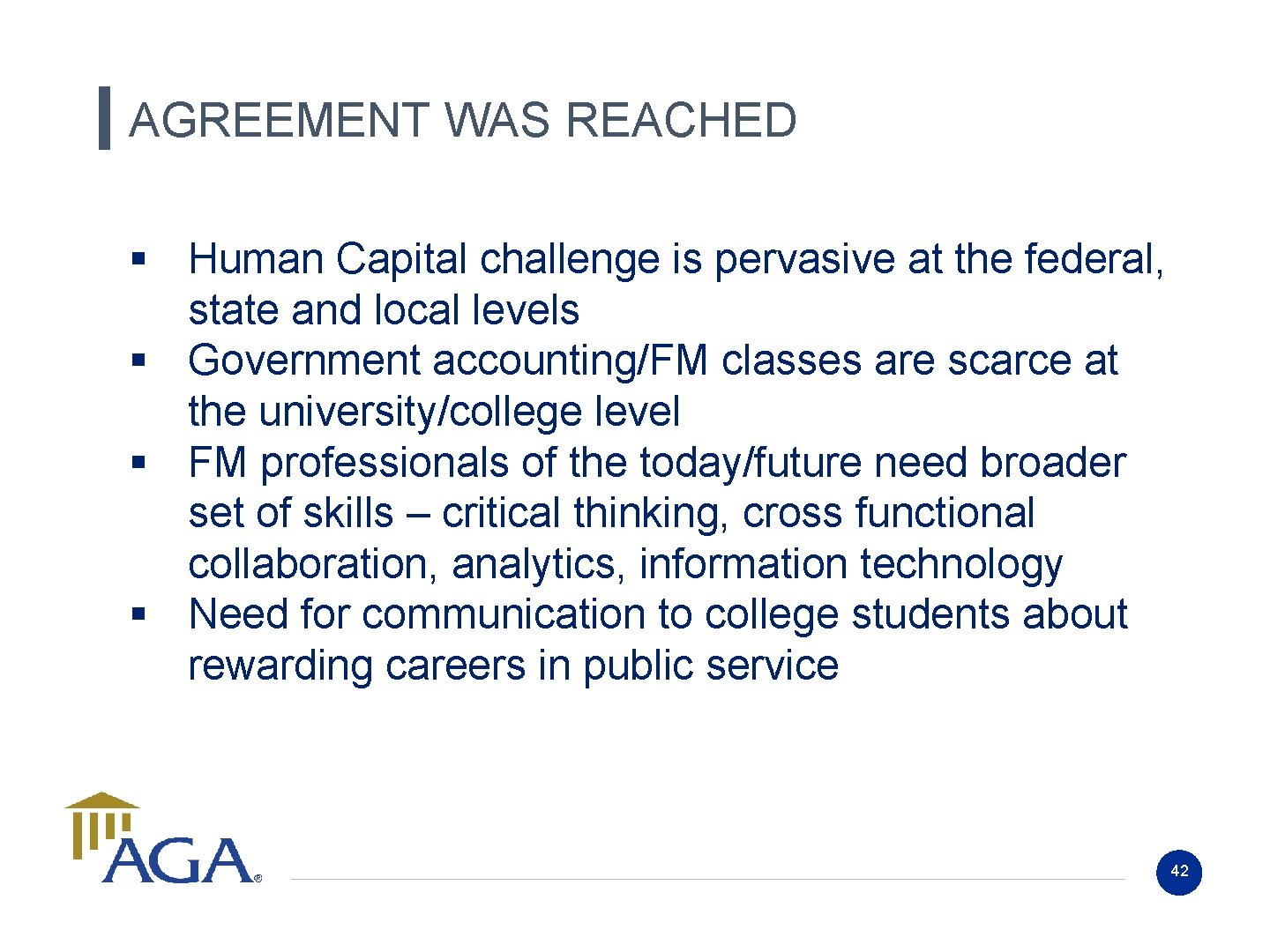 AGREEMENT WAS REACHED § Human Capital challenge is pervasive at the federal, state and AGREEMENT WAS REACHED § Human Capital challenge is pervasive at the federal, state and