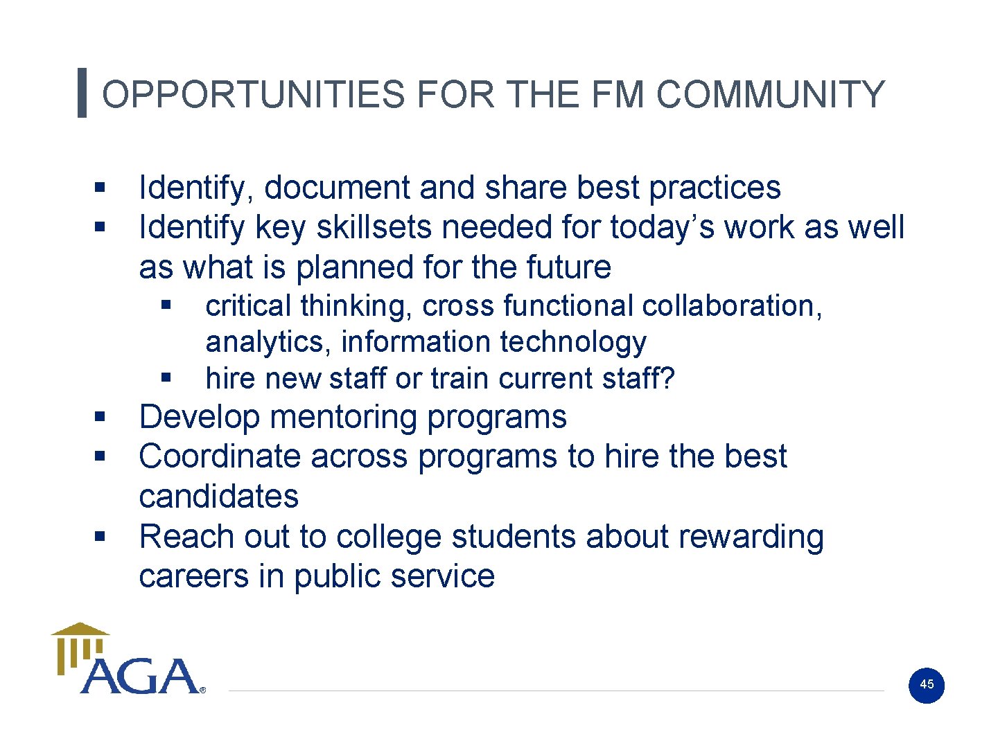OPPORTUNITIES FOR THE FM COMMUNITY § Identify, document and share best practices § Identify OPPORTUNITIES FOR THE FM COMMUNITY § Identify, document and share best practices § Identify