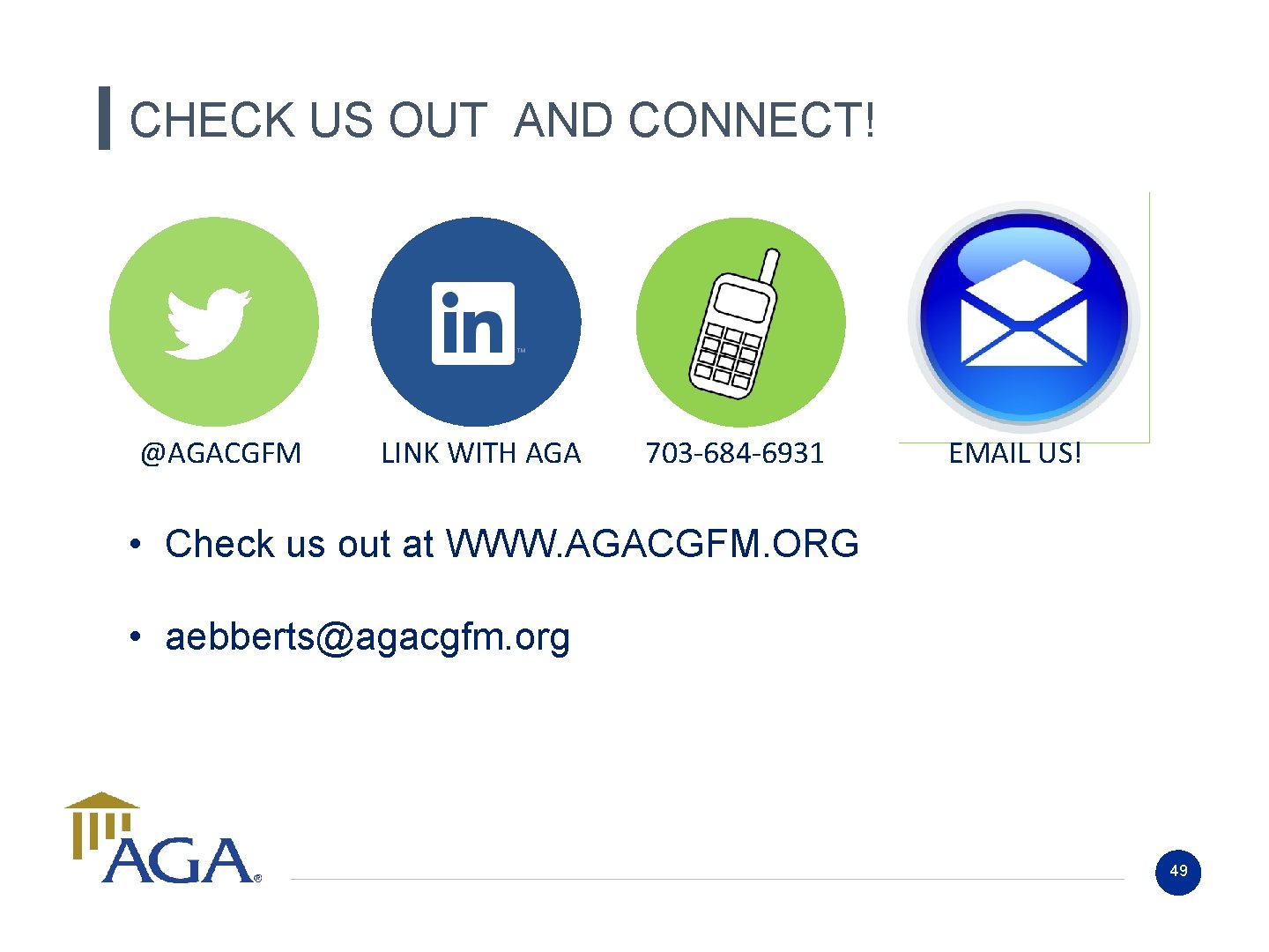 CHECK US OUT AND CONNECT! @AGACGFM LINK WITH AGA 703 -684 -6931 EMAIL US! CHECK US OUT AND CONNECT! @AGACGFM LINK WITH AGA 703 -684 -6931 EMAIL US!