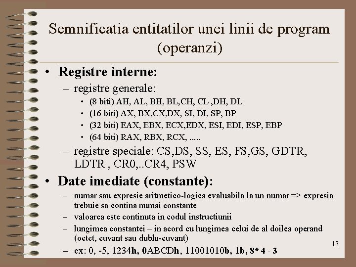 Semnificatia entitatilor unei linii de program (operanzi) • Registre interne: – registre generale: •