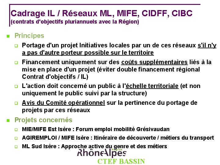 Cadrage IL / Réseaux ML, MIFE, CIDFF, CIBC (contrats d'objectifs pluriannuels avec la Région)