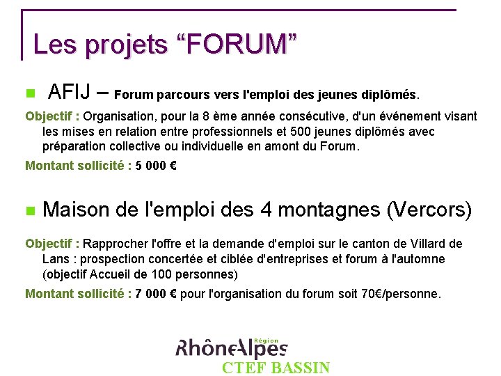 Les projets “FORUM” AFIJ – Forum parcours vers l'emploi des jeunes diplômés. Objectif :