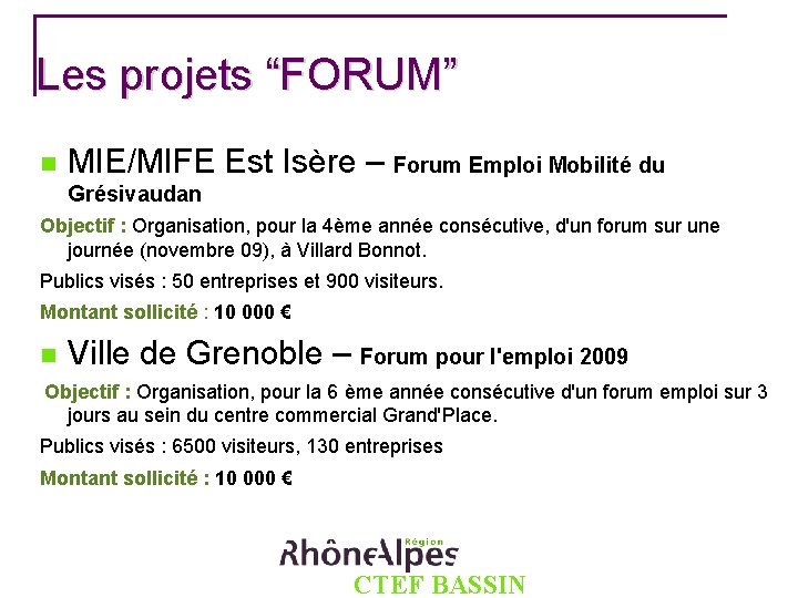 Les projets “FORUM” MIE/MIFE Est Isère – Forum Emploi Mobilité du Grésivaudan Objectif :