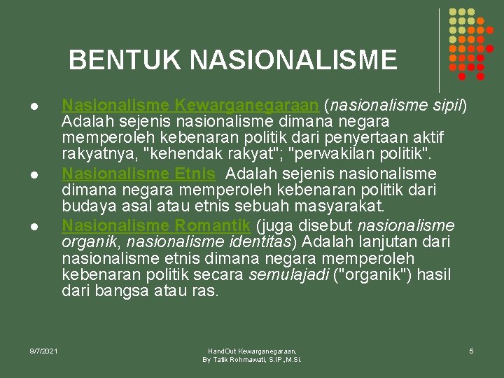 BENTUK NASIONALISME l l l 9/7/2021 Nasionalisme Kewarganegaraan (nasionalisme sipil) Adalah sejenis nasionalisme dimana