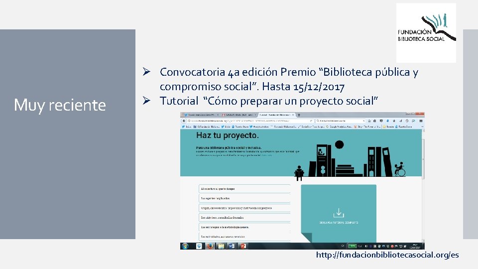 Muy reciente Ø Convocatoria 4 a edición Premio “Biblioteca pública y compromiso social”. Hasta