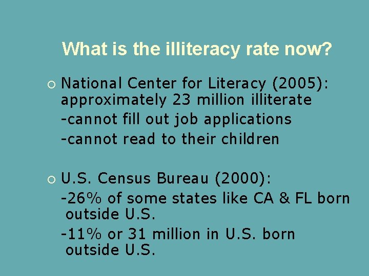 What is the illiteracy rate now? National Center for Literacy (2005): approximately 23 million