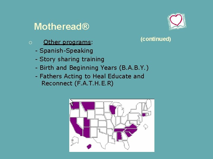 Motheread® (continued) - Other programs: Spanish-Speaking Story sharing training Birth and Beginning Years (B.