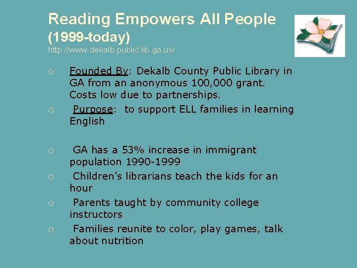 Reading Empowers All People (1999 -today) http: //www. dekalb. public. lib. ga. us/ Founded
