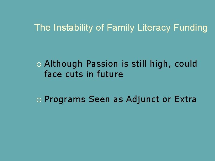 The Instability of Family Literacy Funding Although Passion is still high, could face cuts