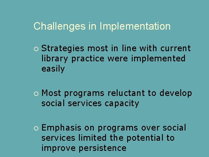 Challenges in Implementation Strategies most in line with current library practice were implemented easily