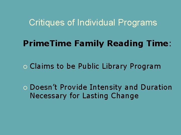 Critiques of Individual Programs Prime. Time Family Reading Time: Claims to be Public Library