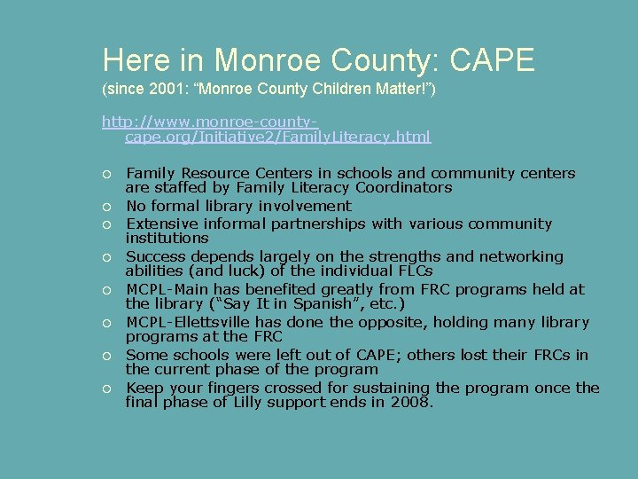 Here in Monroe County: CAPE (since 2001: “Monroe County Children Matter!”) http: //www. monroe-countycape.